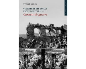 Vie et mort des Poilus, front d'Artois 1915, carnets de guerre